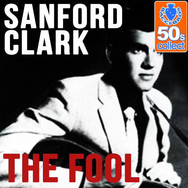 Sanford Clark: The Fool (1994)